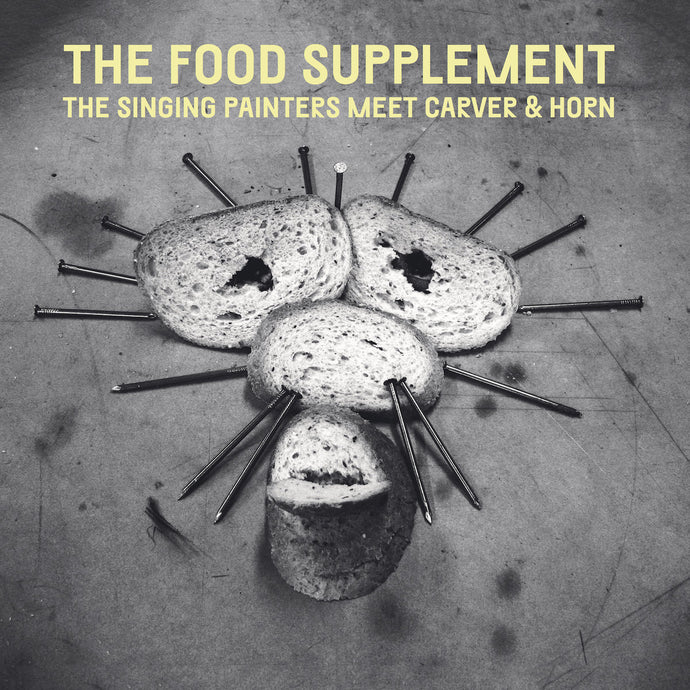 Artist: The Singing Painters meet Carver & Horn - Album: The Food Supplement