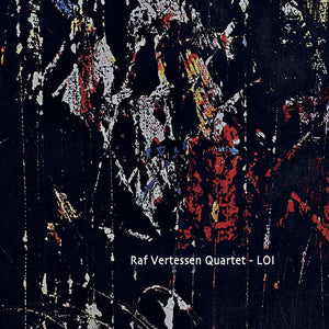 Artist: Raf Vertessen Quartet - Title: LOI