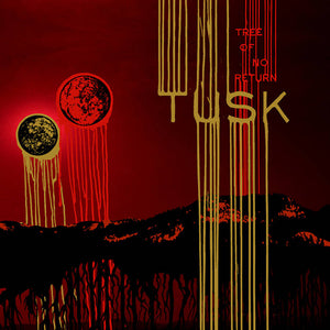 Artist: Tusk - Album: Tree of No Return