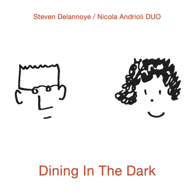 Artist: Steven Delannoye/Nicola Andrioli DUO - Album: Dining in the Dark