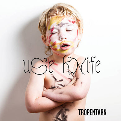 Artist: Use Knife - Album: Tropentarn