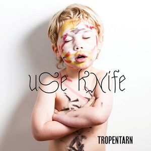 Artist: Use Knife - Album: Tropentarn