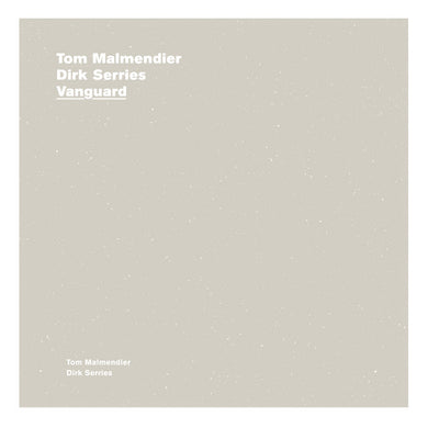 Artist: TOM MALMENDIER & DIRK SERRIES - Album: Vanguard