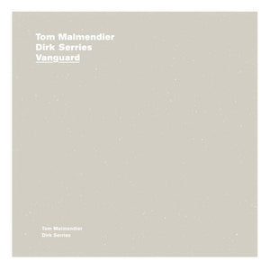 Artist: TOM MALMENDIER & DIRK SERRIES - Album: Vanguard