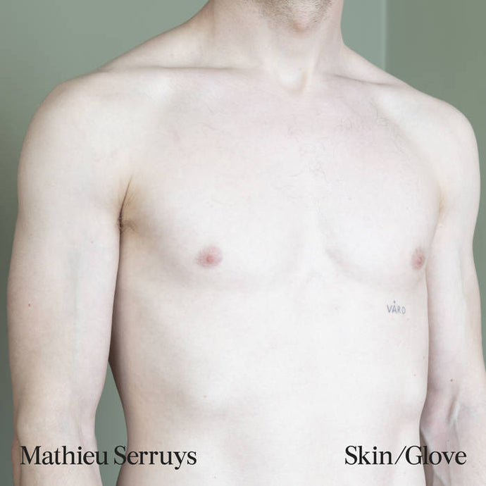 Artist: Mathieu Serruys - Album: Skin/ Glove