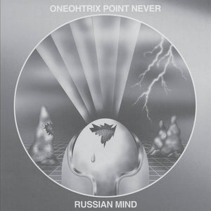 Artist: Oneohtrix Point Never - Title: Russian Mind