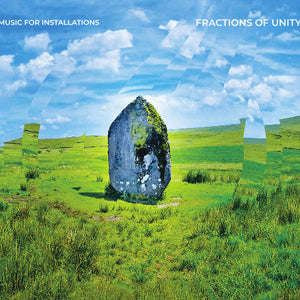 Artist: Music for Installations - Album: Fractions of Unity