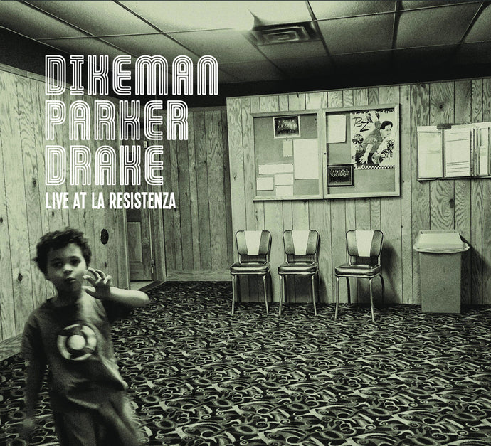 Artist: Dikeman Parker Drake - Album: Live at La Resistenza