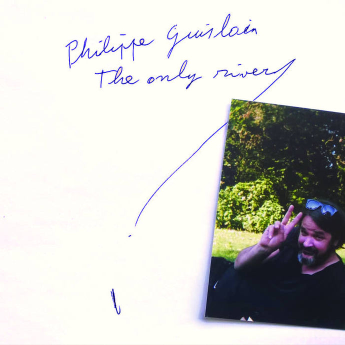 Artist: Philippe Guislain - Album: The Only River