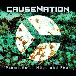 Artist: CAUSENATION - Album: PROMISES OF HOPE AND FEAR