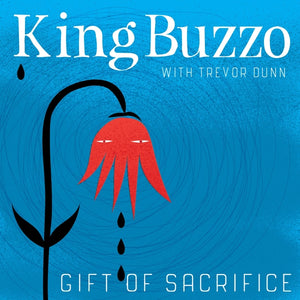 Artist: KING BUZZO & TREVOR DUNN - Album: GIFT OF SACRIFICE