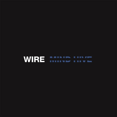 Artist: Wire - Album: Mind Hive