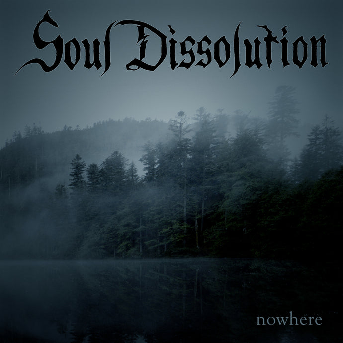 Artist: SOUL DISSOLUTION - Album: Nowhere