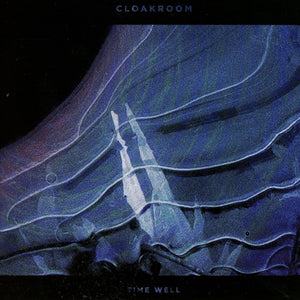 Artist: CLOAKROOM - Album: TIME WELL