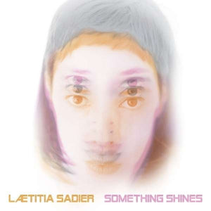 Artist: SADIER, LAETITIA - Album: SOMETHING SHINES