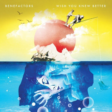 Artist: Benefactors Album: Wish You knew Better