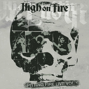 Artist: HIGH ON FIRE - Title: SPITTING FIRE LIVE (VOLUME 1)