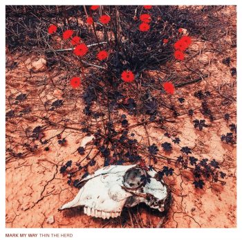 Artist: Mark My Way - Album: Thin the Herd