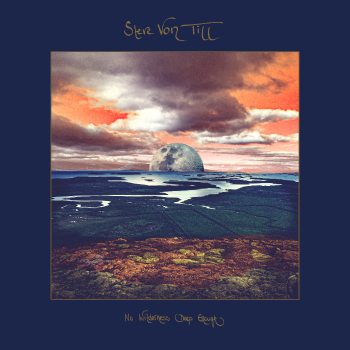 Artist: Steve Von Till - Album: No Wilderness Deep Enough