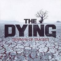 Artist: The Dying - Album: Triumph of Tragedy