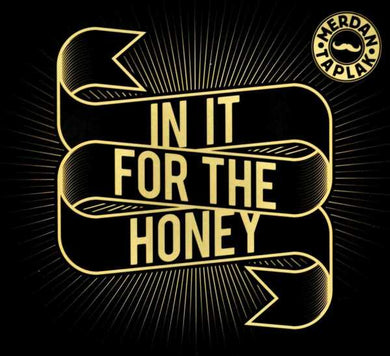Artist: MERDAN TAPLAK - Album: IN IT FOR THE HONEY