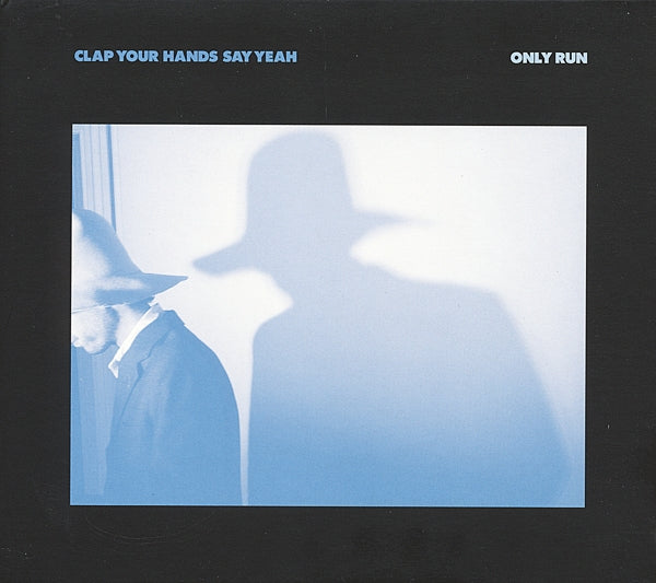 Artist: CLAP YOUR HANDS SAY YEAH - Album: ONLY RUN
