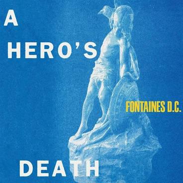 Artist: FONTAINES D.C. - Album: A Hero's Death